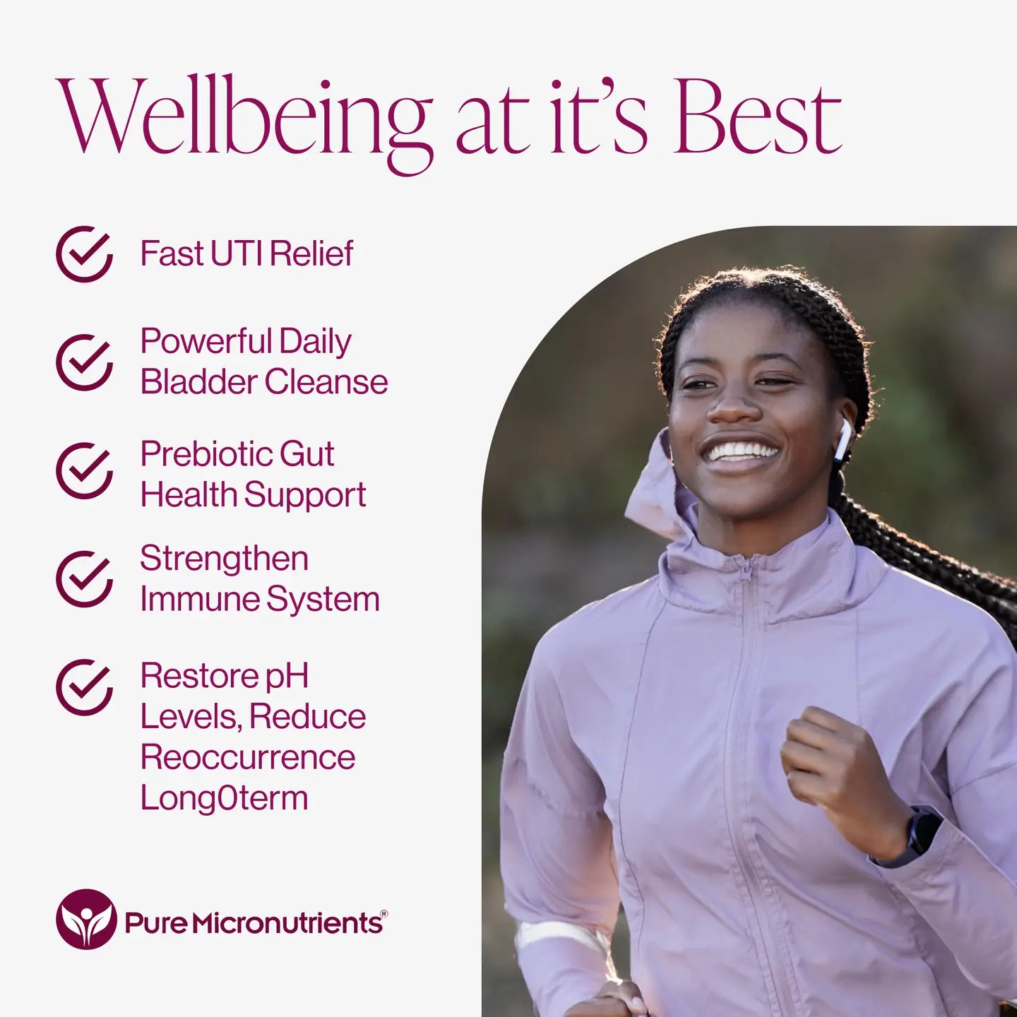 Woman outdoors with 'Wellbeing at its Best' text and product benefits on a white background. Fast UTI Relief. Powerful daily bladder cleanse. Prebiotic gut health support. Strengthen Immune system. Restore PH levels, reduce reoccurrence long0term.